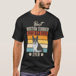 Boston Bull Terrier Best Boston Terrier Dad Ever T-Shirt