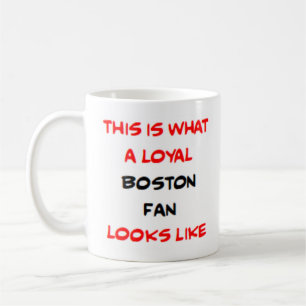 boston fan, loyal coffee mug