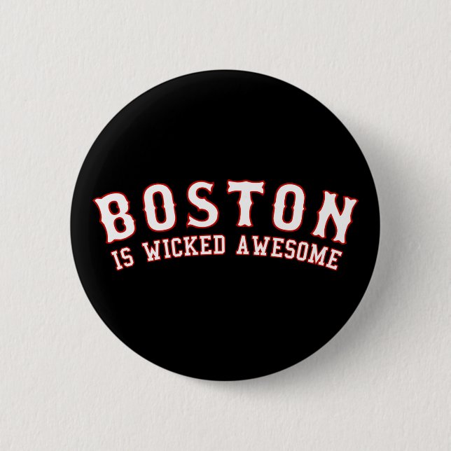 Boston is Wicked Awesome 6 Cm Round Badge (Front)