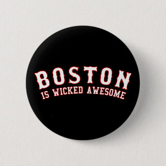 Boston is Wicked Awesome 6 Cm Round Badge