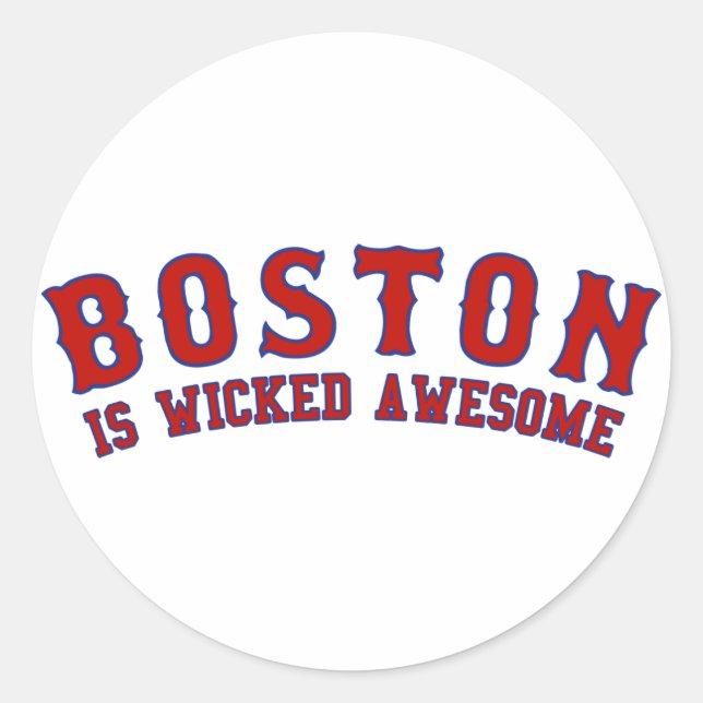 Boston is Wicked Awesome Classic Round Sticker (Front)