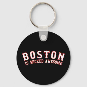Boston is Wicked Awesome Key Ring