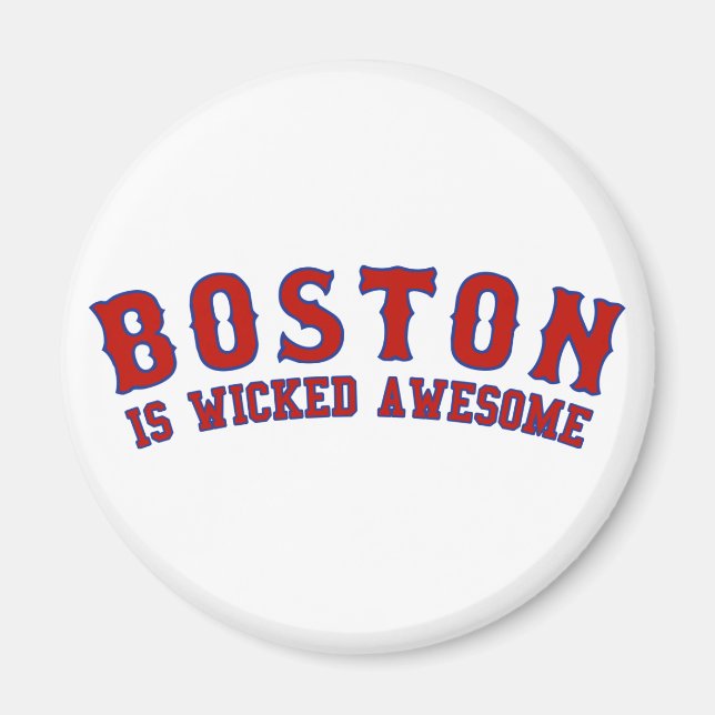 Boston is Wicked Awesome Magnet (Front)