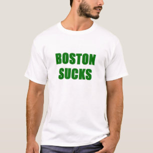 Boston Sucks T-Shirt