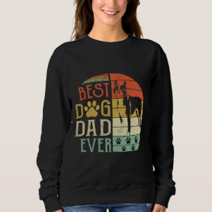 Boston Terrier Best Dog Dad Ever Vintage Father Da Sweatshirt