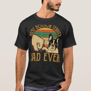 Boston Terrier Best Dog Dad Ever Vintage Father's  T-Shirt
