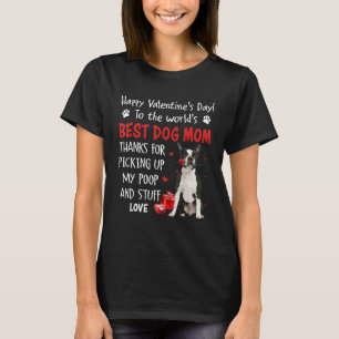 Boston Terrier Best Dog Mum Valentines Day Funny P T-Shirt