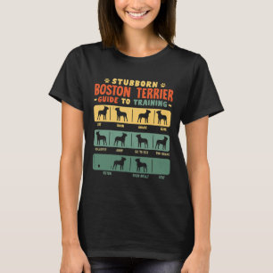 Boston Terrier Bostie Funny Guide To Traning T-Shirt