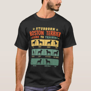 Boston Terrier Bostie Funny Guide To Traning T-Shirt