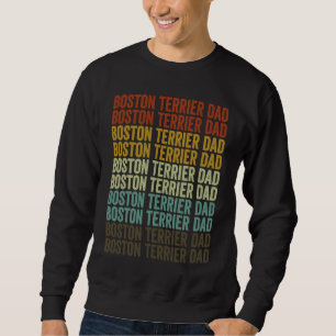 Boston Terrier Dad Boston Terrier Dog Dad Sweatshirt