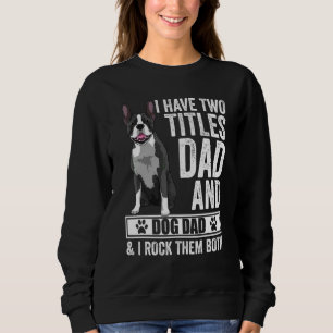 Boston Terrier Dad Dog Bostie Accessories Apparel Sweatshirt