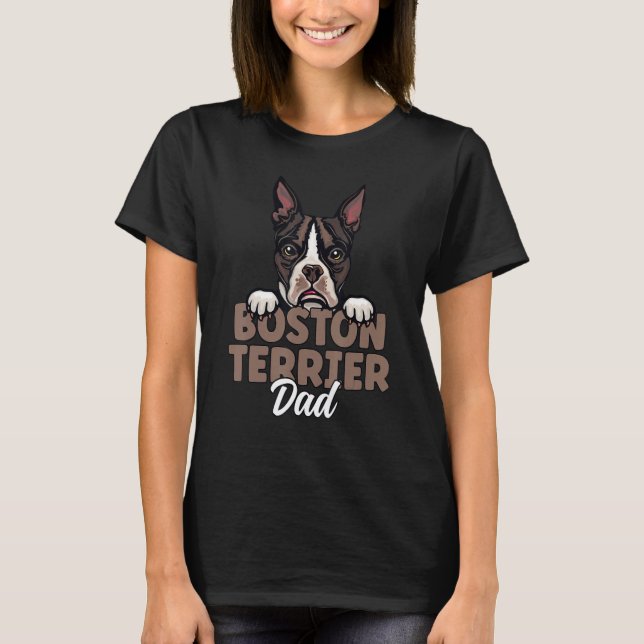Boston Terrier Dad Dog Dog Dad Boston Terrier Fath T-Shirt (Front)