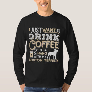 Boston Terrier Dog Dad Mum And Drink Coffee T-Shirt