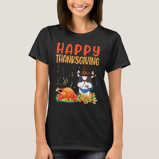 Boston Terrier Dog Look Turkey Meat Happy Thanksgi T-Shirt (Front)