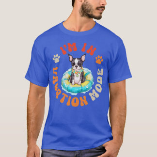 Boston Terrier Dog Vacation Mode T-Shirt