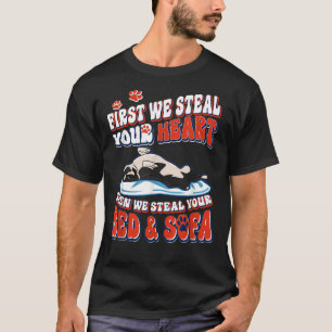 Boston Terrier First We Steal Your Heart We Steal T-Shirt