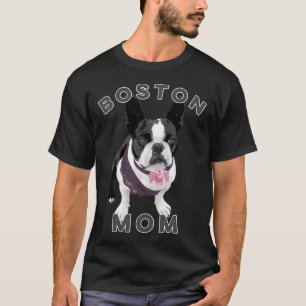 Boston Terrier For Women Boston Mom Dog T-Shirt