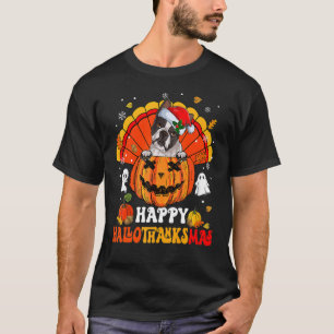 Boston Terrier Happy Hallothanksmas Halloween Than T-Shirt