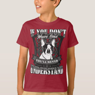 Boston Terrier If You Don't Have One Boy's Tee