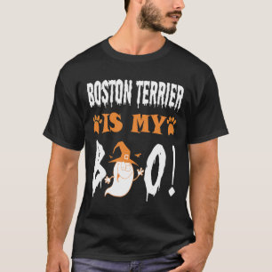 Boston Terrier Is My Boo T-Shirt