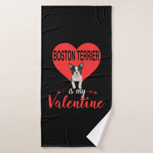 Boston Terrier Is My Valentine Gifts Bath Towel