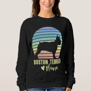 Boston Terrier Mama Boston Terrier Dog Mom Sweatshirt