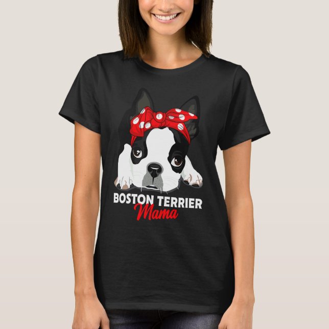 Boston Terrier Mama Cute Bostie Dog T-Shirt (Front)