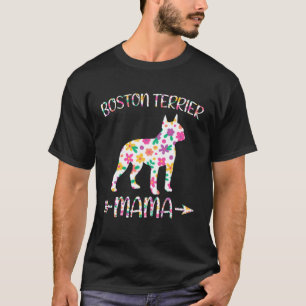 Boston Terrier Mama Floral Dog Mom Mothers Day T-Shirt