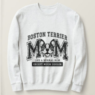 Boston Terrier Mum But Much Cooler Women's  Sweatshirt