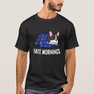 Boston Terrier Tired Boston Terrier I Hate Mornin T-Shirt