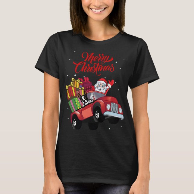 Boston Terrier With Santa Claus In Red Truck Dog T-Shirt (Front)