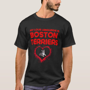 Boston Terriers Love Language T-Shirt