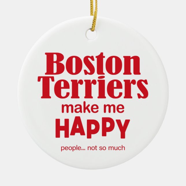 Boston Terriers Make Me Happy Ceramic Tree Decoration (Front)