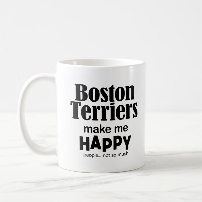 Boston Terriers Make Me Happy Coffee Mug (Left)