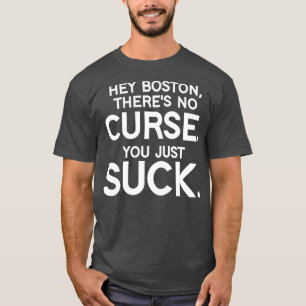 Boston You Suck T-Shirt