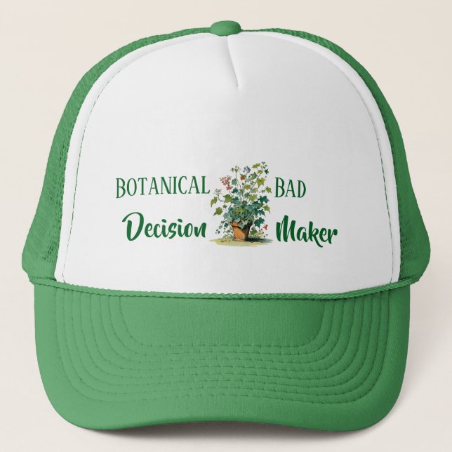 Botanical Bad Decision Maker Trucker Hat (Front)