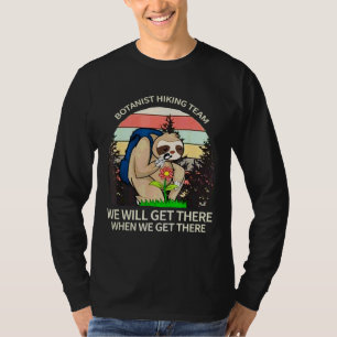 Botanist Hiking Team Botany Sloth Botanist Hiking T-Shirt