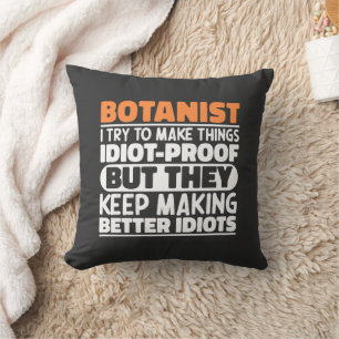 Botanist I Try To Make Things Funny Saying Cool Cushion
