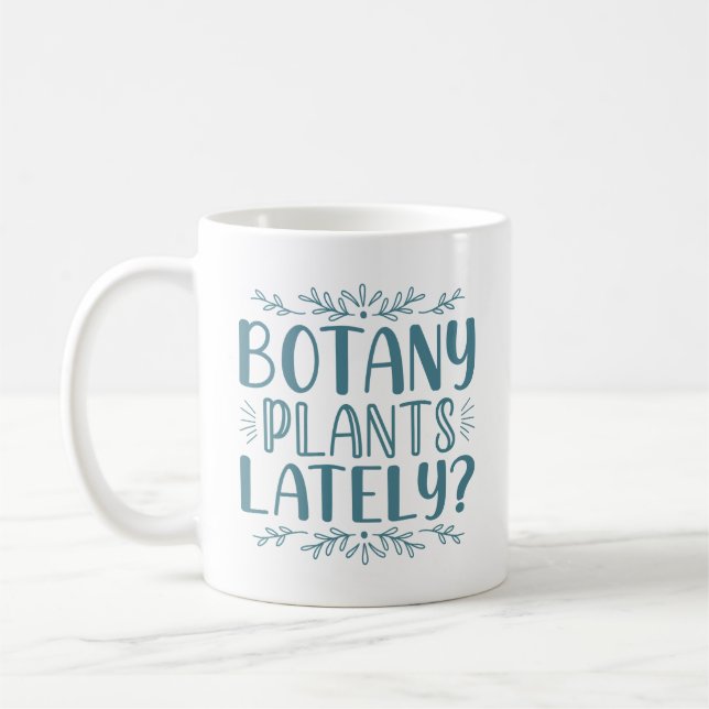 Botany Plants Lately Coffee Mug (Left)