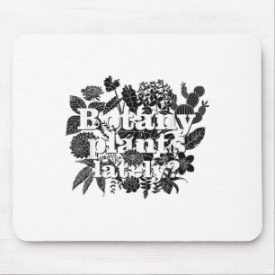 Botany Plants Lately Funny Plant Collector Spring Mouse Mat