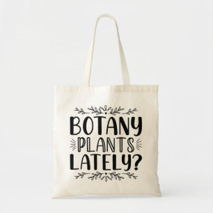 Botany Plants Lately Tote Bag