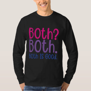 Both Both Both Is Good LGBT Bisexual Pride Support T-Shirt