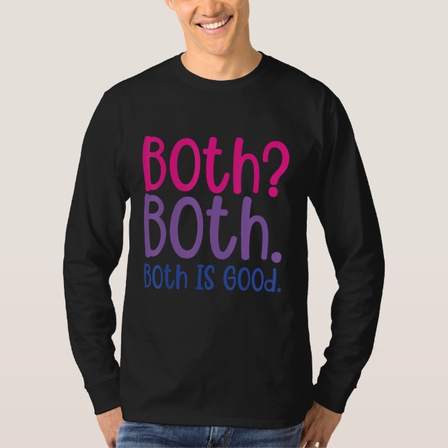 Both Both Both Is Good LGBT Bisexual Pride Support T-Shirt (Front)
