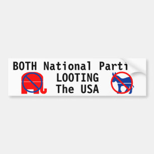 BOTH NATIONAL PARTIES, LOOTING THE USA BUMPER STICKER