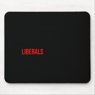 (both Side) Don't Make Fun Of Liberals Without Me Mouse Mat