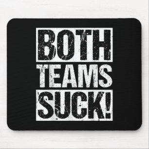 Both Teams Suck! Sports Statement Humour Athlete R Mouse Mat