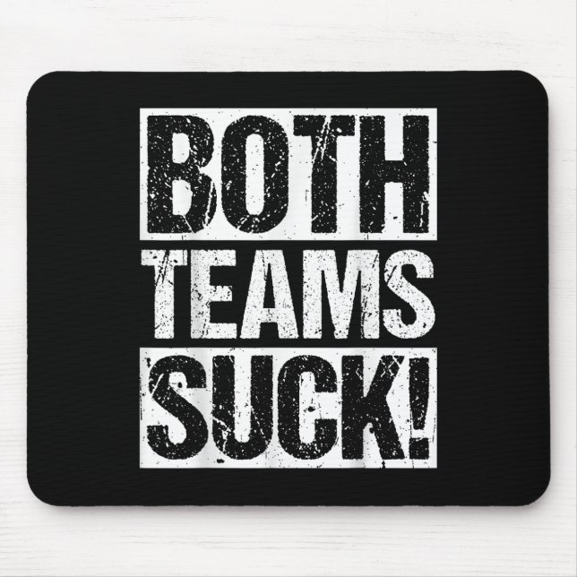 Both Teams Suck! Sports Statement Humour Athlete R Mouse Mat (Front)