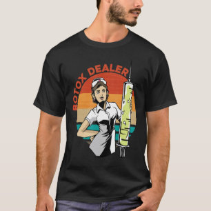 Botox Dealer T-Shirt