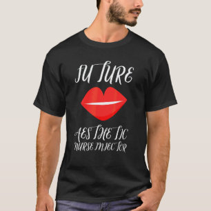 Botox Plastic Surgery And Aesthetic Nurse Injector T-Shirt