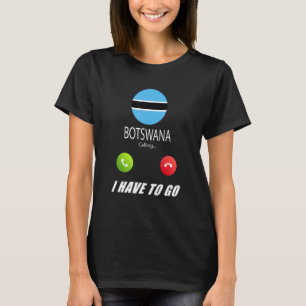 Botswana Flag Souvenir Botswana Is Calling Is Call T-Shirt